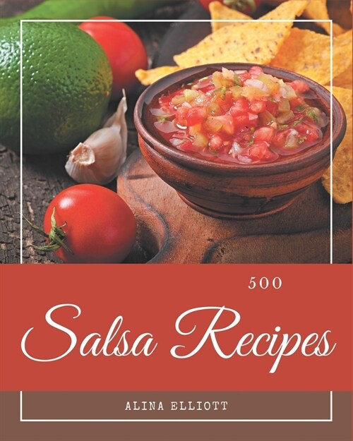 500 Salsa Recipes: Best-ever Salsa Cookbook for Beginners (Paperback)