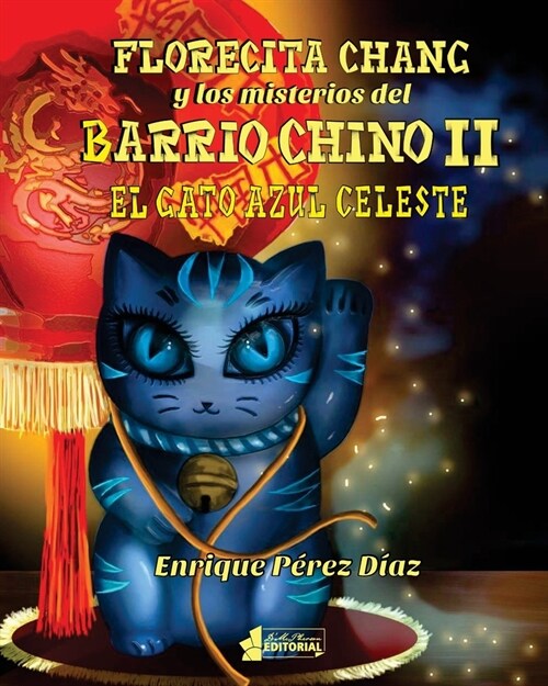 Florecita Chang y los misterios del Barrio Chino II: El Gato Azul Celeste (Paperback)