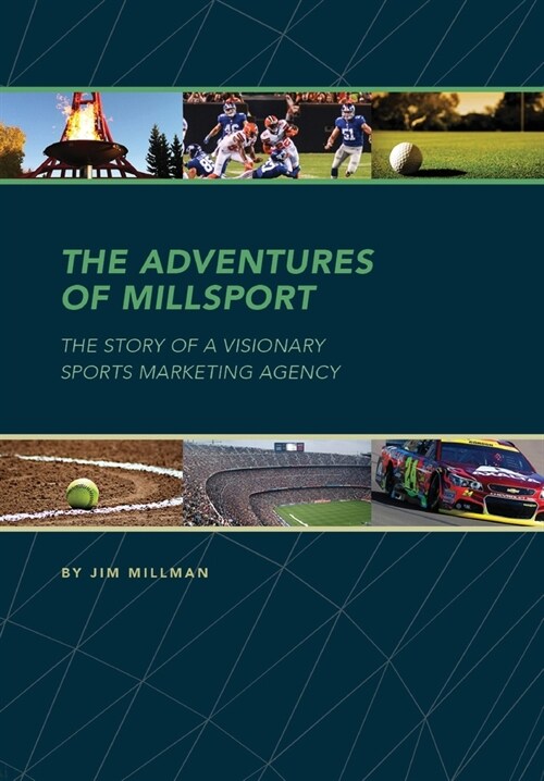The Adventures of Millsport: The Story of a Visionary Sports Marketing Agency (Hardcover)