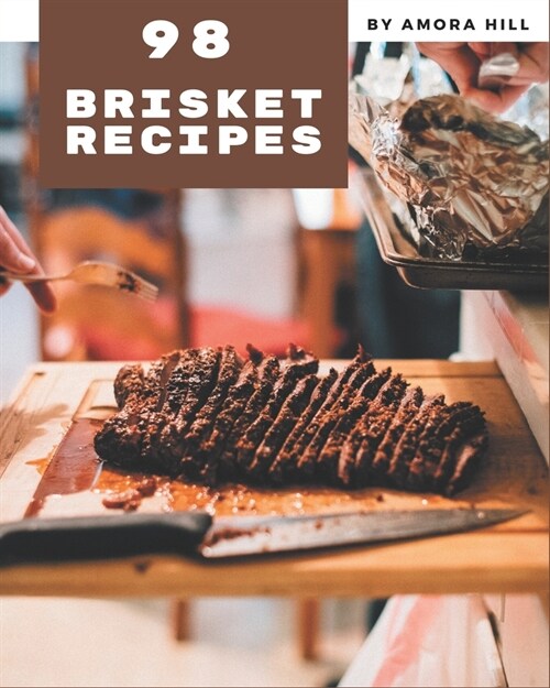 98 Brisket Recipes: A Brisket Cookbook for Effortless Meals (Paperback)