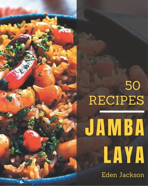 50 Jambalaya Recipes: I Love Jambalaya Cookbook! (Paperback)