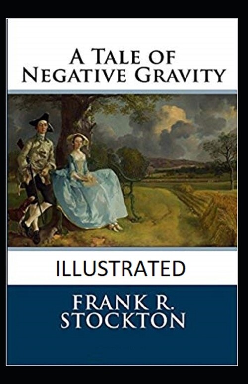 A Tale of Negative Gravity Illustrated (Paperback)