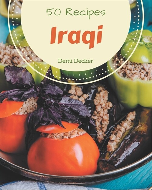 50 Iraqi Recipes: Welcome to Iraqi Cookbook (Paperback)