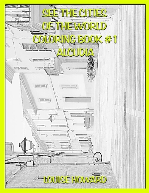 See the Cities of the World Coloring Book #1 Alcudia (Paperback)