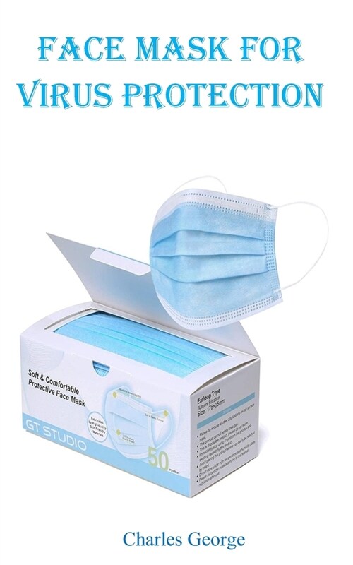 Face Mask for Virus Protection: GT 3-ply Disposable Earloop Safety Face Mask 50 pcs, Non-woven Blue (Paperback)