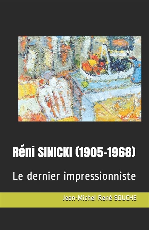 R?i SINICKI (1905-1968): Le dernier impressionniste (Paperback)