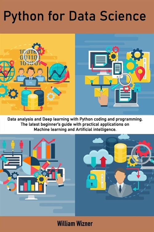 Python for Data Science: Data analysis and Deep learning with Python coding and programming. The latest beginners guide with practical applica (Paperback)
