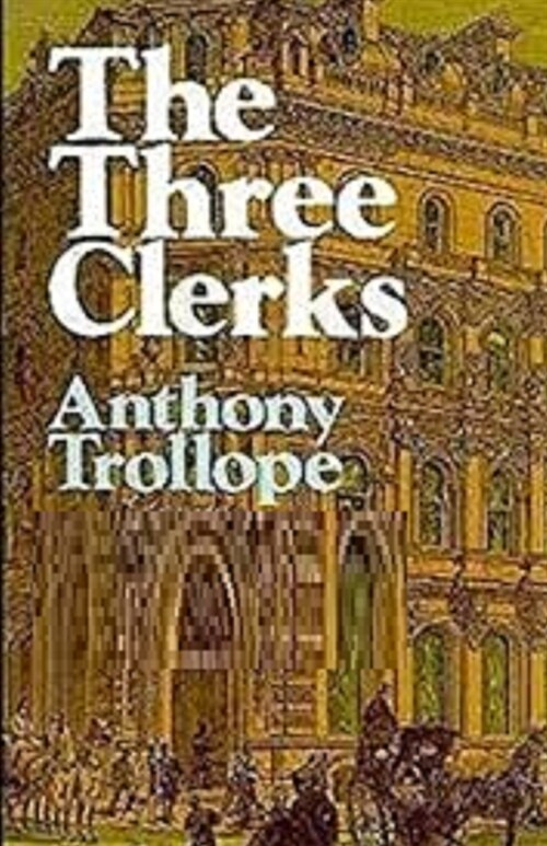 The Three Clerks Illustrated (Paperback)