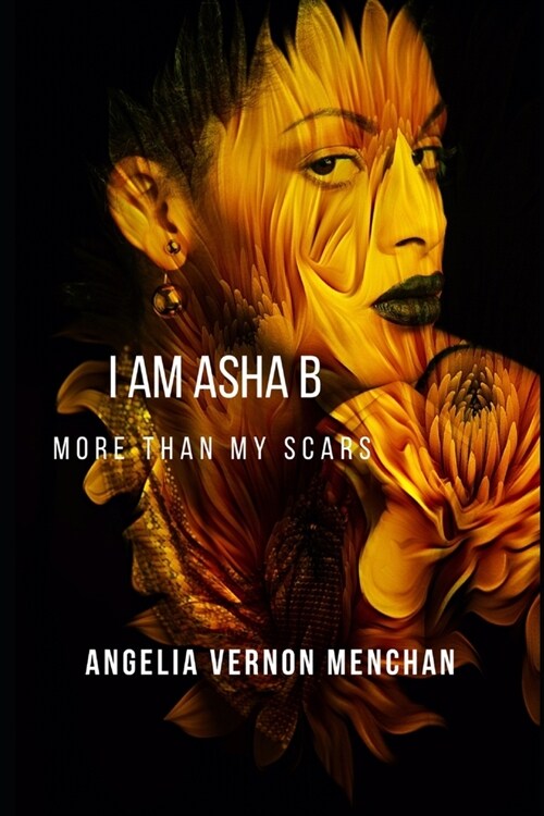 I Am ASHA B.: More Than My Scars (Paperback)