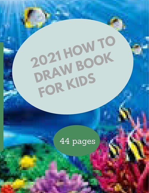 2021 How to draw book for kids: the step by step. (Paperback)