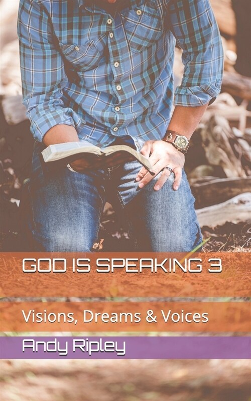 God Is Speaking 3: Visions, Dreams & Voices (Paperback)