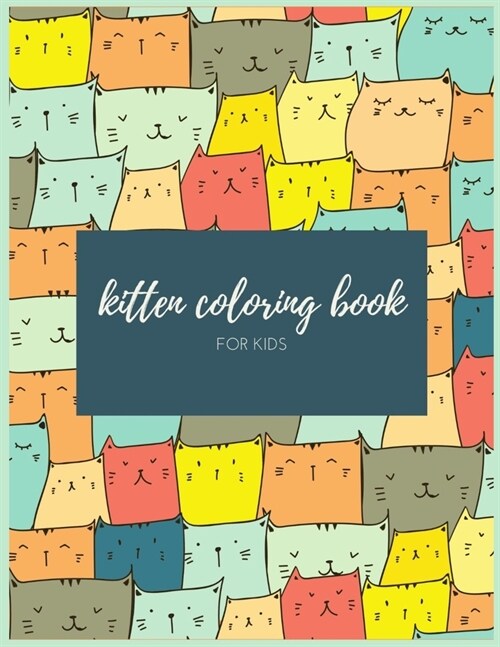 Kitten Coloring Book for Kids: A Fun Coloring Gift Book for Cat Lovers-kids Relaxation with Stress Relieving Cute cat Designs (Cat funny coloring boo (Paperback)