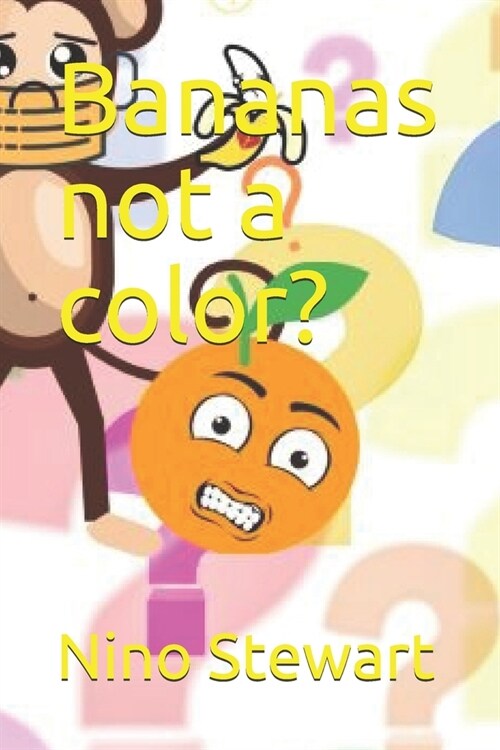 Bananas not a color? (Paperback)