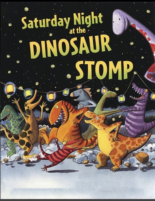 Saturday Night at the Dinosaur Stomp (Paperback)