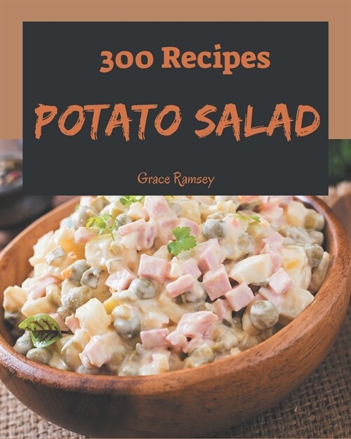 300 Potato Salad Recipes: A Potato Salad Cookbook for All Generation (Paperback)