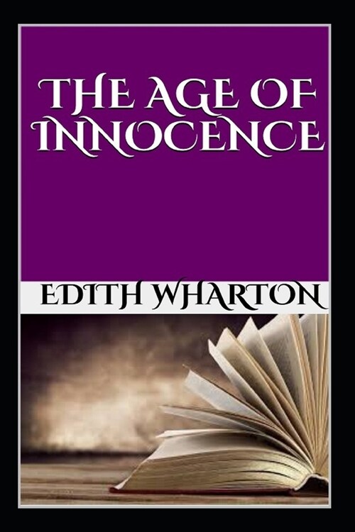 The Age of Innocence Annotated Victorian Historical Romance (Paperback)