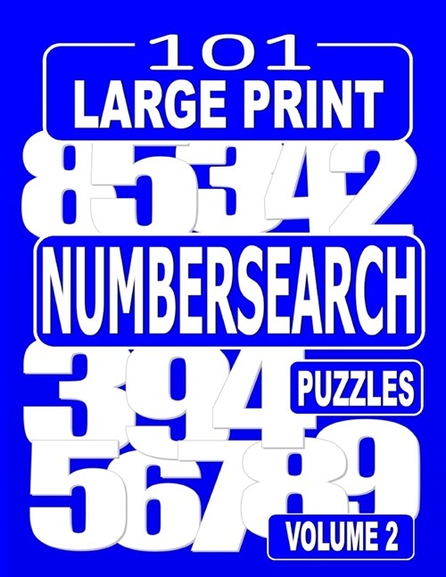 101 Large Print Number Search Puzzles Volume 2: A one puzzle per page paperback book suitable for adults and teens. (Paperback)