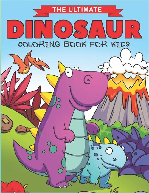 The Ultimate Dinosaur Coloring Book for Kids (Paperback)