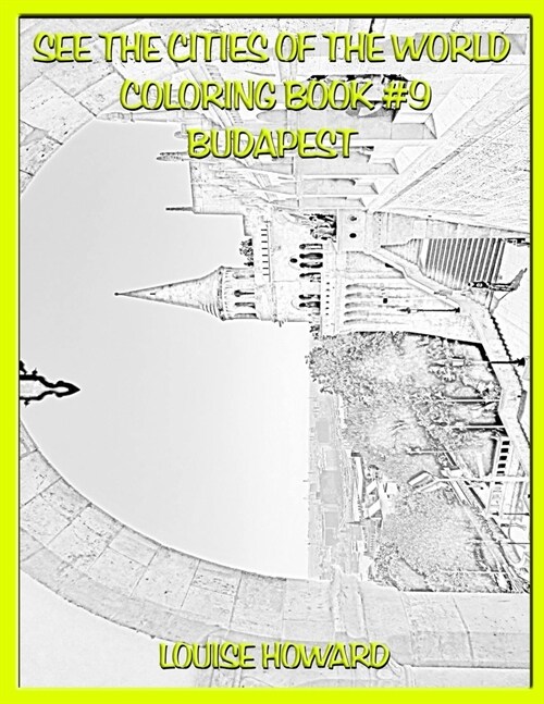 See the Cities of the World Coloring Book #9 Budapest (Paperback)