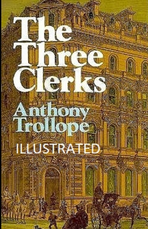 The Three Clerks Illustrated (Paperback)