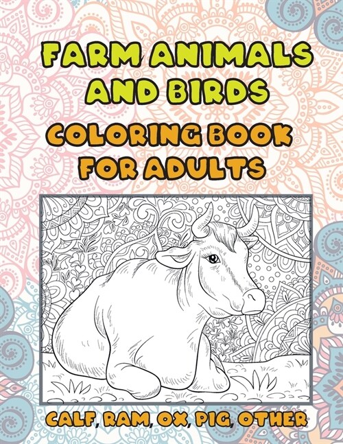 Farm Animals and Birds - Coloring Book for adults - Calf, Ram, Ox, Pig, other (Paperback)