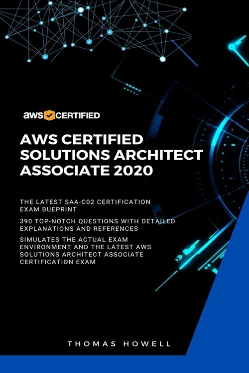 Aws: AWS Certified Solutions Architect Associate 2020: SAA-CO2: 390 Top-Notch Questions: The Latest SAA-C02 Certification B (Paperback)