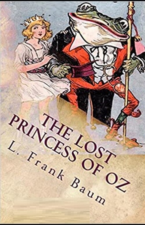 The Lost Princess of Oz Illustrated (Paperback)