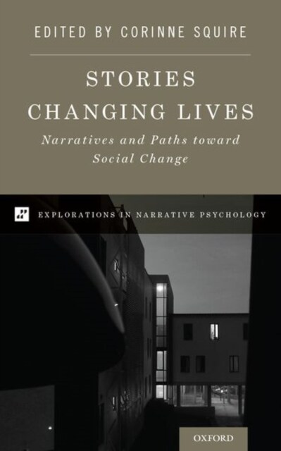 Stories Changing Lives: Narratives and Paths Toward Social Change (Hardcover)