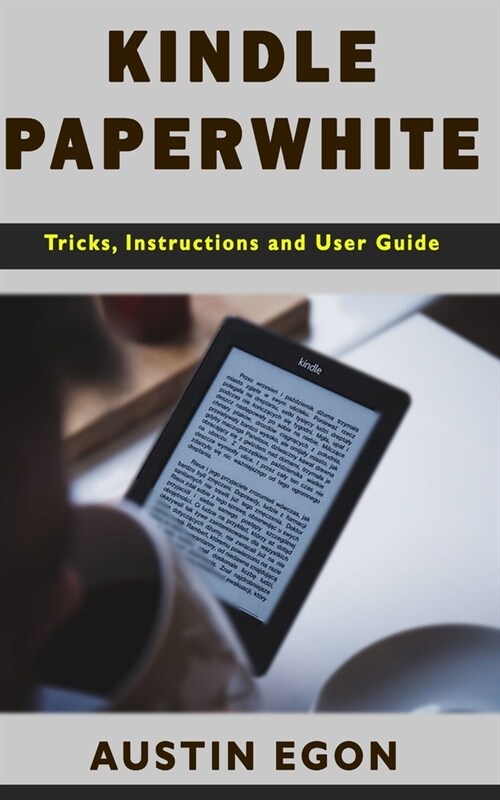Kindle Paperwhite: Tricks, Instructions and User Guide (Paperback)