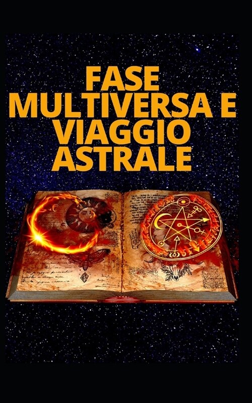 Fase Multiversa E Viaggio Astrale (Paperback)