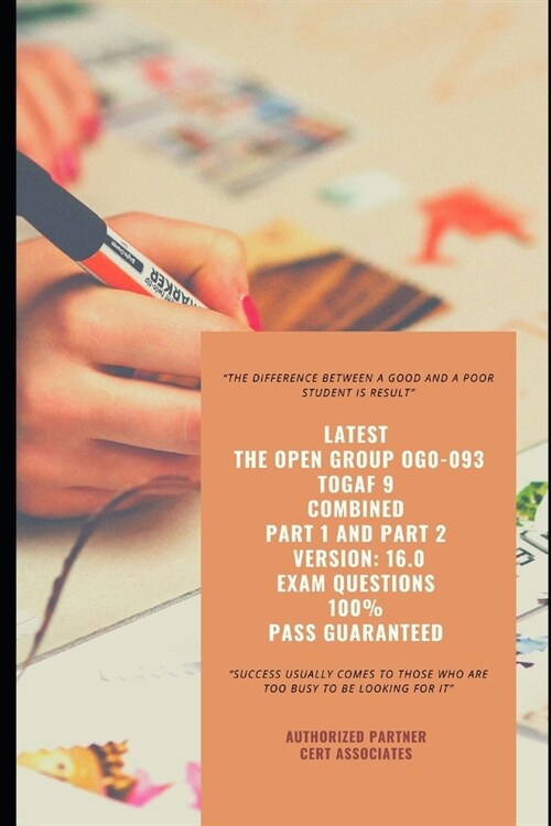Latest the Open Group Og0-093 Togaf 9 Combined Part 1 and Part 2 Version: 16.0 Exam Questions (Paperback)