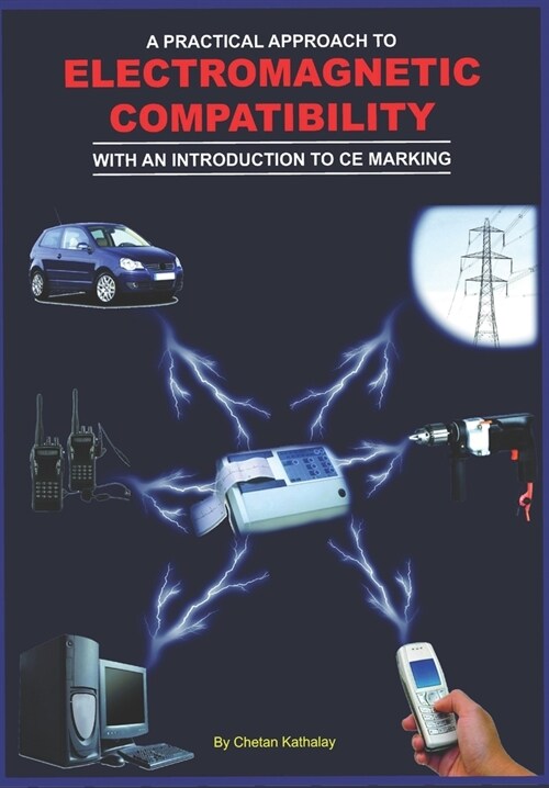 A Practical Approach to Electromagnetic Compatibility: With an Introduction to Ce Marking (Paperback)