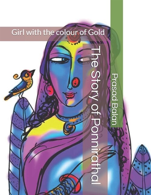 The Story of Ponnirathal: Girl with the colour of Gold (Paperback)