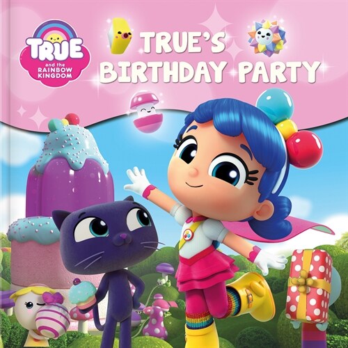 True and the Rainbow Kingdom: Trues Birthday Party (Paperback)