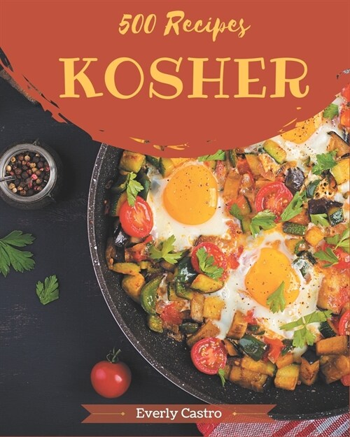 500 Kosher Recipes: Kosher Cookbook - Your Best Friend Forever (Paperback)