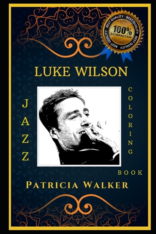 Luke Wilson Jazz Coloring Book: Lets Party and Relieve Stress, the Original Anti-Anxiety Adult Coloring Book (Paperback)