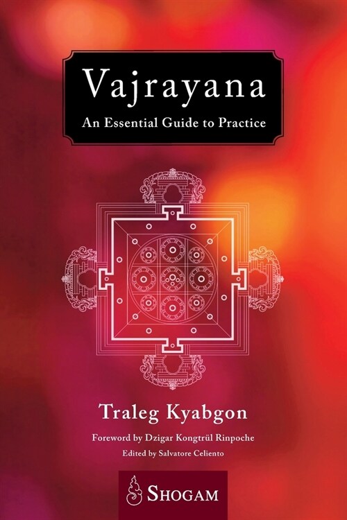 Vajrayana: An Essential Guide to Practice (Paperback)