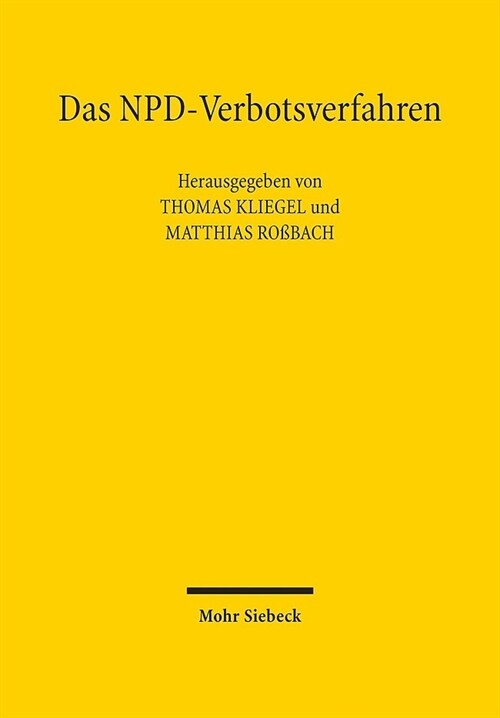 Das Npd-Verbotsverfahren: Dokumentation Des Verfahrens Der Jahre 2013 Bis 2017 VOR Dem Bundesverfassungsgericht (Hardcover)