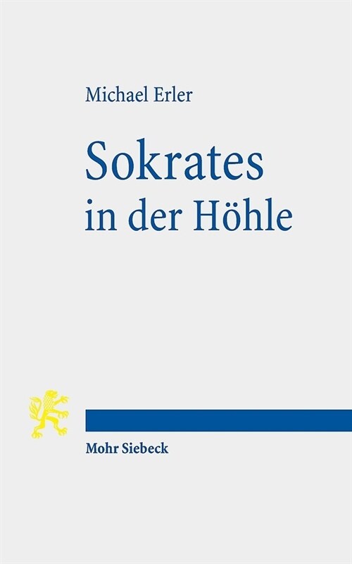 Sokrates in Der Hohle: Aspekte Praktischer Ethik Im Platonismus Der Kaiserzeit (Paperback)