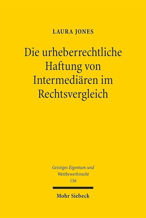 Die Urheberrechtliche Haftung Von Intermediaren Im Rechtsvergleich (Paperback)