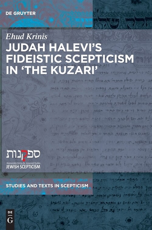 Judah Halevis Fideistic Scepticism in the Kuzari (Hardcover)