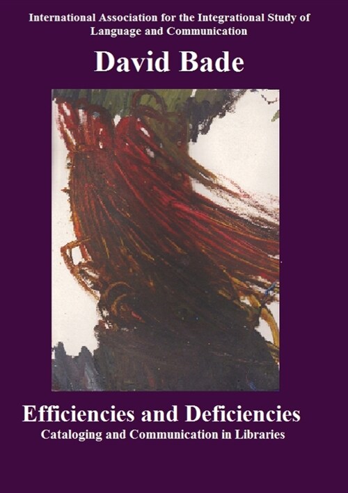 Efficiencies and Deficiencies: Cataloging and Communication in Libraries (Paperback)