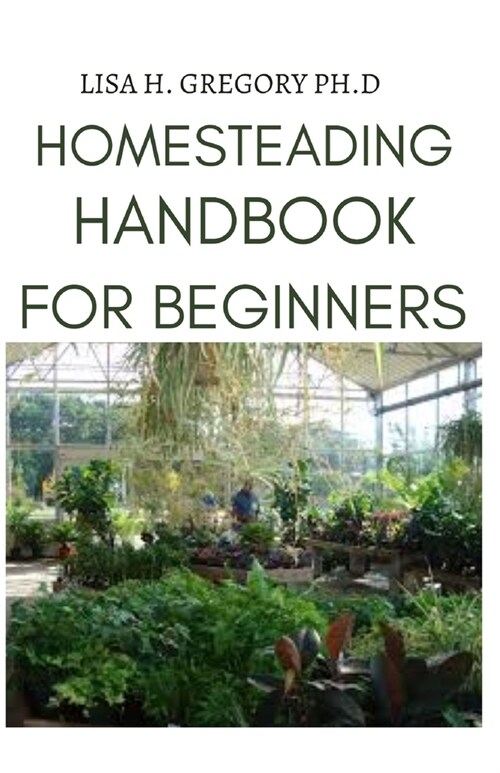 Homesteading Handbook for Beginners (Paperback)