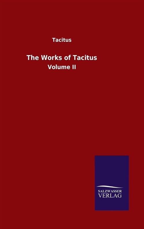 The Works of Tacitus: Volume II (Hardcover)