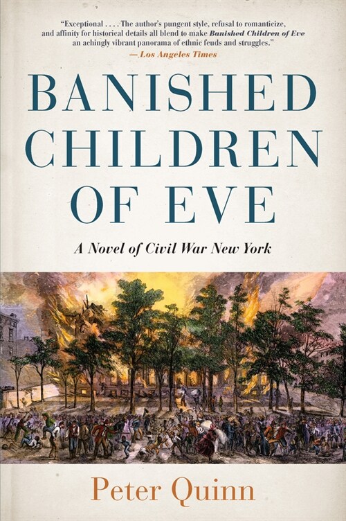 Banished Children of Eve: A Novel of Civil War New York (Paperback)