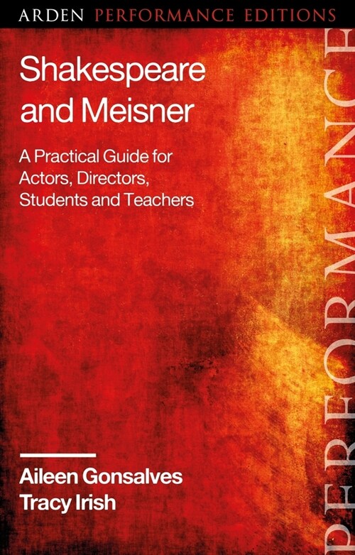 Shakespeare and Meisner : A Practical Guide for Actors, Directors, Students and Teachers (Hardcover)