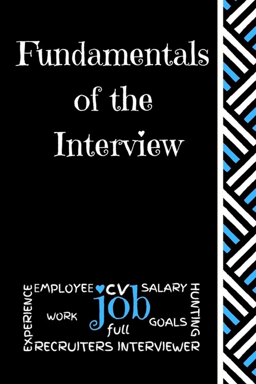 Fundamentals of the Interview: Get That Job! (Paperback)