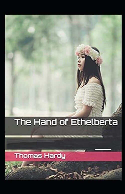 The Hand of Ethelberta Illustrated (Paperback)