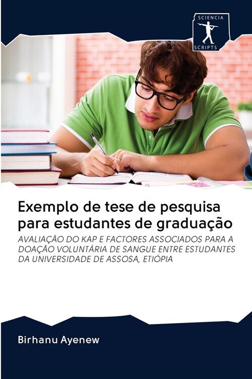 Exemplo de tese de pesquisa para estudantes de gradua豫o (Paperback)