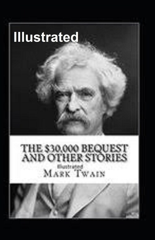 The $30,000 Bequest and other short stories Illustrated (Paperback)